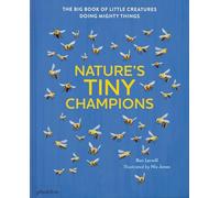 Nature's tiny champions: The Big Book of Little Creatures Doing Mighty Things