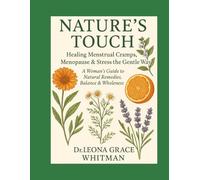 Nature's Touch: Healing Menstrual Cramps, Menopause & Stress the Gentle Way
