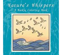 Nature's Whispers: A Haiku Coloring Book