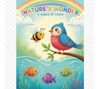 Nature's Wonder: A world of Color