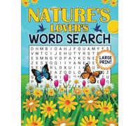 Natures word search puzzle: Large Print Nature Word Searches to Keep Your Mind Sharp and Calm