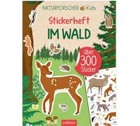 Naturforscher-Kids - Stickerheft Im Wald: Über 300 Sticker