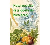 Naturopathie (à la quête du bien-être)
