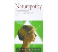 Naturopathy: Understanding the Healing Power of Nature
