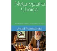Naturopatia Clinica: L'Integrazione Scientifica per la Salute del Futuro