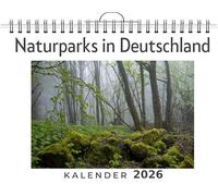 Naturparks in Deutschland: (Wandkalender 2026, Kalender DIN A4 quer, Monatskalender im Querformat mit Kalendarium, das perfekte Geschenk)