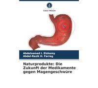 Naturprodukte: Die Zukunft der Medikamente gegen Magengeschwüre