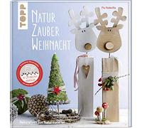 NaturZauber Weihnacht. Erweiterte Neuausgabe: Dekoratives aus Naturmaterial. Mit liebevoll gestalteten Adventskalenderzahlen zum Herausnehmen