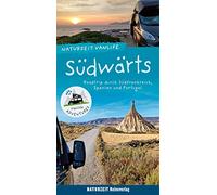 Naturzeit Vanlife: Südwärts: Roadtrip durch Südfrankreich, Spanien und Portugal