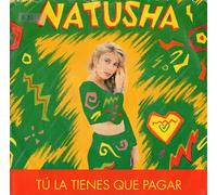 NATUSHA - NATUSHA-TU LA TIENES QUE PAGAR 45 GIRI