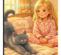 Naty And Her Cat: A Gentle Children's Story About Caring for Pets