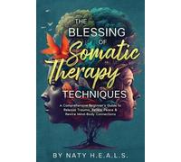 Naty H E a L S Naty H.E.A.L.S. Sasha Monegro K The Blessing of Somat (Tascabile)