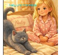Naty und ihre Katze: Eine sanfte Kindergeschichte über Fürsorge und Verantwortung: 2