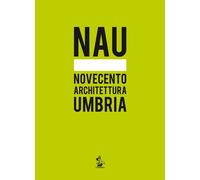 Nau. Novecento Architettura Umbria
