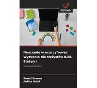 Nauczanie w erze cyfrowej: Wyzwania dla sta¿ystów B.Ed. Sta¿y¿ci: Od kredy do klikni¿cia