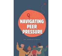 Naudibya Majhi Navigating Peer Pressure (Tascabile)
