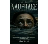 Naufrage: Méfiez-vous des eaux calmes... Un thriller domestique et psychologique glaçant.