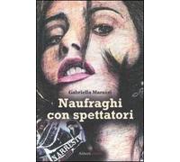 Naufraghi con spettatori