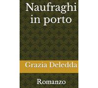 Naufraghi in porto: Romanzo