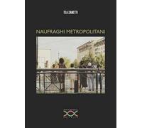 Libri Zanetti Tea - Naufraghi Metropolitani