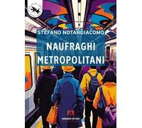 Naufraghi metropolitani
