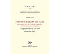 Naufragi di terra e di mare. Da Leonardo da Vinci a Theodor Mommsen alla ricerca dei codici Albani
