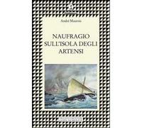 Naufragio sull'isola degli Artensi. Trecentotrentatré copie numerate