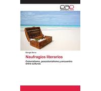 Naufragios literarios: Colonialismo, poscolonialismo y encuentro entre culturas