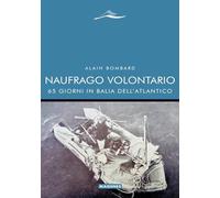 Naufrago volontario. 65 giorni in balia dell'Atlantico