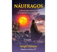 Náufragos: 4 Claves para atravesar la tormenta con esperanza