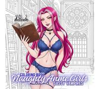 Naughty Anime Girls Coloring Book: Monster Girl Sassy Vampires Vol 2