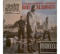 Naughty By Nature - Everything Is Gonna Be Alright