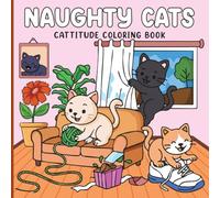 Naughty Cats: Cattitude Coloring Book for Adults and Teens