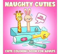 Naughty Cuties Coloring Book: Bold and Easy Coloring Pages with Cute Sassy Characters in Bold and Tasteful Designs for Fun and Relaxation