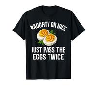 Naughty Nice Just Pass The Eggs Twice Divertente Pun Uovo alla diavola Maglietta