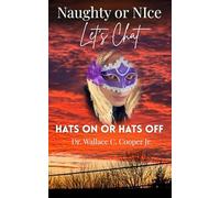 Naughty or Nice: Let’s Chat-Hats On or Hats Off