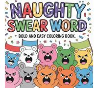 Naughty Swear Word Coloring Book: Bold and Easy Coloring Book