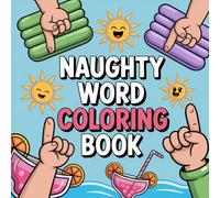Naughty Word Coloring Book For Adults: 125 Coloring Pages