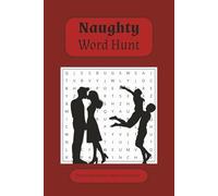 Naughty Word Search Book: Word Searches about Naughty, Dirty, Romance and More┃6x9 inches, 110 pages┃50+ Puzzles... Gift for Couples, Lovers, Holidays and Free Time