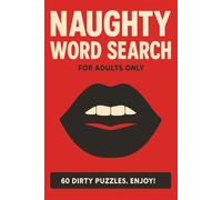 Naughty Word Search: Dirty Word Search for Adults | Funny Word Search for Adults, Gag Gift for Adults, Large Print Word Search, 60 Puzzles, Small Book 6x9 in