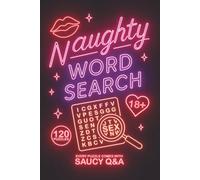 Naughty Word Search: Flirty Puzzle Hunt and Saucy Challenges. Easy to Read with 120 Puzzles and Cheeky Questions That Spark Fun Confessions on Every ... for Parties, Couples, and Bold Adults.