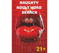 Naughty Word Search for Adults: Funny and Flirty Puzzles for Bachelorette Parties, Date Nights, and Gag Gifts