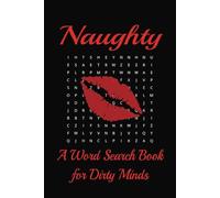 Naughty Word Search Puzzle Book: Bold & Cheeky Word Searches | Easy-to-Read Print | 50+ Playful & Provocative Puzzles | 6x9 inches, 110 Pages | The Perfect Gift for Holidays, Travel & Fun Moments!