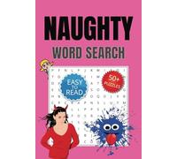 NAUGHTY Word Search Puzzle Book: Word Searches with Easy-to-Read Print about Naughty Words, Humor, Fun, and More ✦ 6x9 Inches, 110 Pages, 50+ Puzzles ✦ Perfect for Relaxing, Traveling, and Holidays
