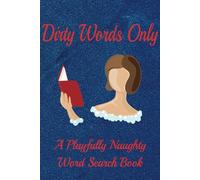 Naughty Word Search Puzzle Book: Word Searches with Easy to Read Print Naughty, Cheeky, Playful and More | 6x9 inches, 110 pages | 50+ Puzzles... Gift for Holidays, Vacations and Free Time
