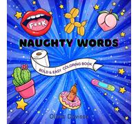 Naughty Words Bold & Easy Coloring Book: A Playful Collection of Cheeky, Grown-Up Expressions