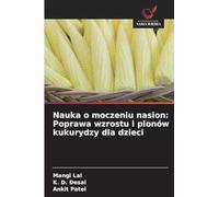 Nauka o moczeniu nasion: Poprawa wzrostu i plonów kukurydzy dla dzieci