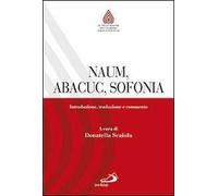 Naum, Abacuc, Sofonia. Introduzione, traduzione e commento