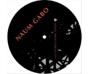 Naum Gabo - Songs From a Great City