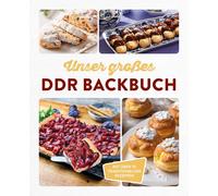 Naumann & G&oum Unser großes DDR Backbuch: Mit über 70 tradit (Copertina rigida)